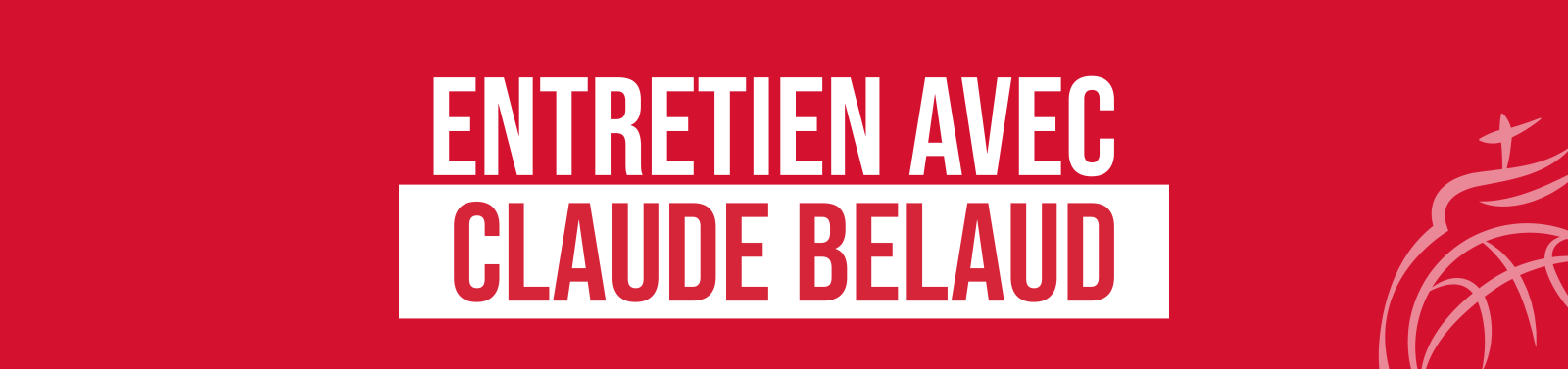 ENTRETIEN AVEC CLAUDE BELAUD