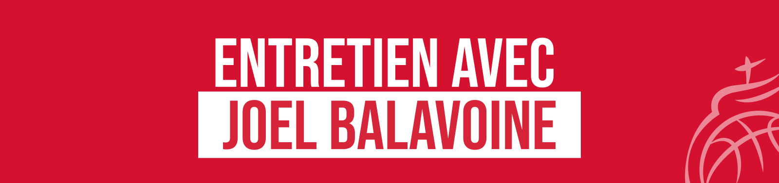 ENTRETIEN AVEC JOEL BALAVOINE