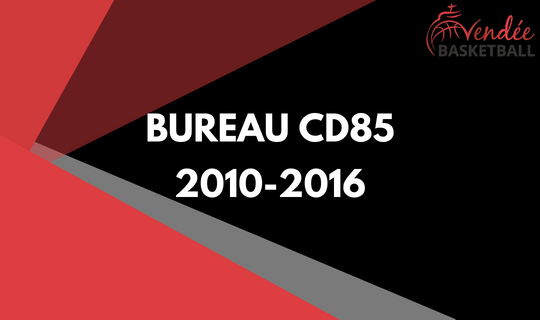 Historique Bureau Comité de Vendée de 2010 à 2016