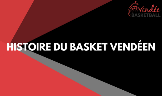 Un peu d'histoire... du basket vendéen
