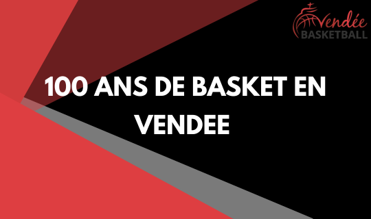 100 ANS DE BASKET EN VENDEE 